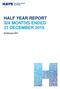 HALF YEAR REPORT SIX MONTHS ENDED 31 DECEMBER February 2017