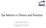 Tax Reform in Theory and Practice. Alan Auerbach August 20, 2017