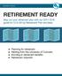 RETIREMENT READY. Map out your retirement plan with our guide for CU s 401(a) Retirement Plan enrollees.