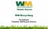 WM Recycling. Pat DeRueda President, WM Recycle America