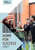 HOME FOR SUCCESS OUR PURPOSE. Quality homes. For all students. Helping them grow and succeed. At University and beyond OUR VALUES