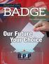 BADGE. Our Future Your Choice. Beyond the THE OFFICIAL NEWS MAGAZINE OF THE OPP ASSOCIATION SPECIAL PROVINCIAL ELECTION EDITION