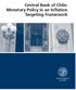 Central Bank of Chile: Monetary Policy in an Inflation Targeting Framework