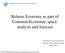 Belarus Economy as part of Common Economic space: analysis and forecast