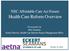 NEC Affordable Care Act Forum: Health Care Reform Overview
