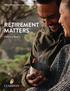 A Practical Guide to Retirement for Individuals and Families RETIREMENT MATTERS
