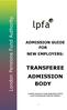 ADMISSION GUIDE FOR NEW EMPLOYERS: TRANSFEREE ADMISSION BODY. London Pensions Fund Authority (LPFA) Local Government Pension Scheme