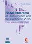 Executive Summary. Fiscal Panorama. of Latin America and the Caribbean 2015 Policy space and dilemmas