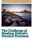 The Challenge of Meeting Detroit s Pension Promises