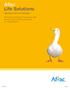 Aflac Life Solutions. We ve been dedicated to helping provide peace of mind and financial security for nearly 60 years.