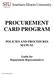 PROCUREMENT CARD PROGRAM POLICIES AND PROCEDURES MANUAL