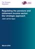 Regulating the pensions and retirement income sector: Our strategic approach. Joint call for input