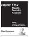 Island Flex. Flexible Spending Accounts. Plan Document. for the valuable employees of the State of Hawaii