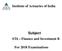 Institute of Actuaries of India. Subject. ST6 Finance and Investment B. For 2018 Examinationspecialist Technical B. Syllabus