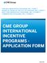 CME GROUP INTERNATIONAL INCENTIVE PROGRAMS - APPLICATION FORM