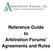 Reference Guide to Arbitration Forums Agreements and Rules