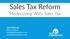Sales Tax Reform. Modernizing WV s Sales Tax. Jared Walczak Policy Analyst