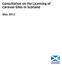Consultation on the Licensing of Caravan Sites in Scotland. May 2012