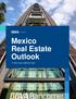 Mexico Real Estate Outlook. 1 st HALF 2018 MEXICO UNIT