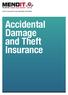 PROTECT AND RESPECT YOUR INVESTMENT WITH MENDIT. Accidental Damage and Theft Insurance