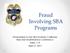 Fraud Involving SBA Programs. Presentation to the SBA Southern California 8(a) and Small Business Conference Irvine, CA April 12, 2017