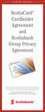 ScotiaCard. Cardholder Agreement. and Scotiabank Group Privacy. Agreement