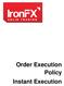 Order Execution Policy Instant Execution