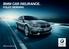 BMW CAR INSURANCE. POLICY WORDING. The Ultimate Driving Machine. BMW Financial Services