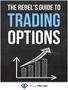 TheoTrade. The Rebel s Guide to Trading Options. How to Protect & Profit in Any Market. Copyright TheoTrade, LLC. All rights reserved.
