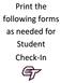 Print the following forms as needed for Student Check-In
