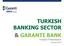 TURKISH BANKING SECTOR & GARANTI BANK Investor Presentation. January 2018