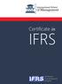 International School Of Management ISM U N L O C K I N G K N O W L E D G E. Certificate in IFRS. International Financial Reporting Standards