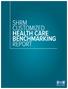 SHRM CUSTOMIZED HEALTH CARE BENCHMARKING REPORT