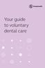 Your guide to voluntary dental care