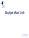 Table of Contents. Budget Mart Web Introduction...3 Budget Mart Web Shared Forms...4. Budget Mart Web Administration Forms Reference...