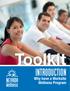 Toolkit INTRODUCTION. Why have a Worksite Wellness Program