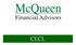 The Presenter. Charles N. McQueen. Founded McQueen Financial in 1999 SEC Registered Investment Advisor Asset Liability Management.