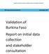 Validation of Burkina Faso Report on initial data collection and stakeholder consultation