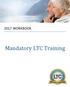 2017 WORKBOOK. Mandatory LTC Training