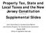 Property Tax, State and Local Taxes and the New Jersey Constitution ******* Supplemental Slides