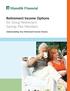 Retirement Income Options for Group Retirement Savings Plan Members. Understanding Your Retirement Income Choices