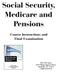 Social Security, Medicare and. Pensions
