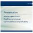 Presentation. Annual report 2000 RealDanmark merger Continued focus on profitability