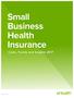 Small Business Health Insurance. Costs, Trends and Insights 2017