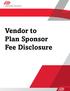 Vendor to Plan Sponsor Fee Disclosure