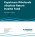 Kapstream Wholesale Absolute Return Income Fund