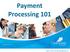 Payment Processing 101