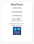 BlueChoice. Certificate Booklet. Healthcare Plan BLUE OPEN ACCESS. Plan Options 600, 610, 620, 639, 505