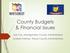 County Budgets & Financial Issues. Joe Tuss, Montgomery County Administrator, Andrew Kalmar, Wood County Administrator,