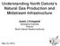 Understanding North Dakota s Natural Gas Production and Midstream Infrastructure